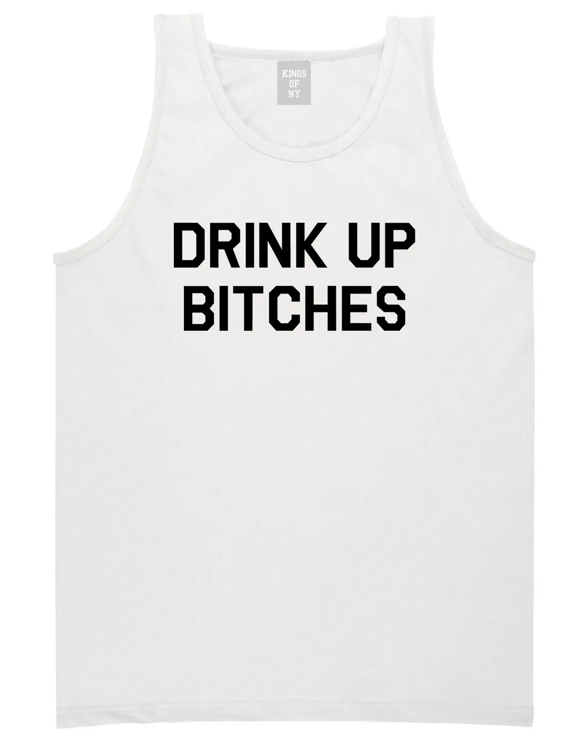 Drink Up Bitches Mens Tank Top Shirt
