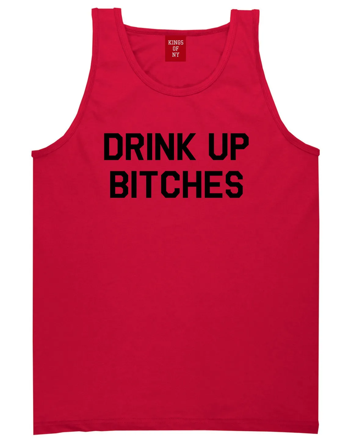Drink Up Bitches Mens Tank Top Shirt